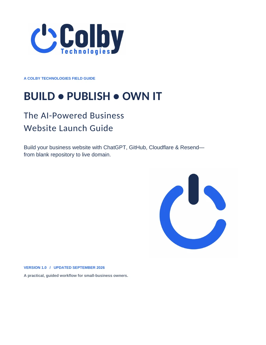BUILD • PUBLISH • OWN IT: The AI-Powered Business Website Launch Guide by Colby Technologies